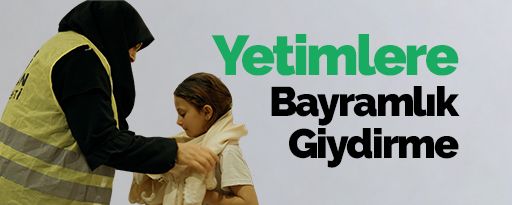 Yetimlere Bayramlık Giydirme